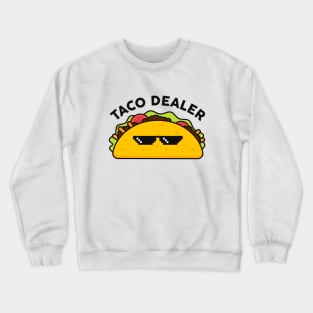 Taco Dealer Crewneck Sweatshirt